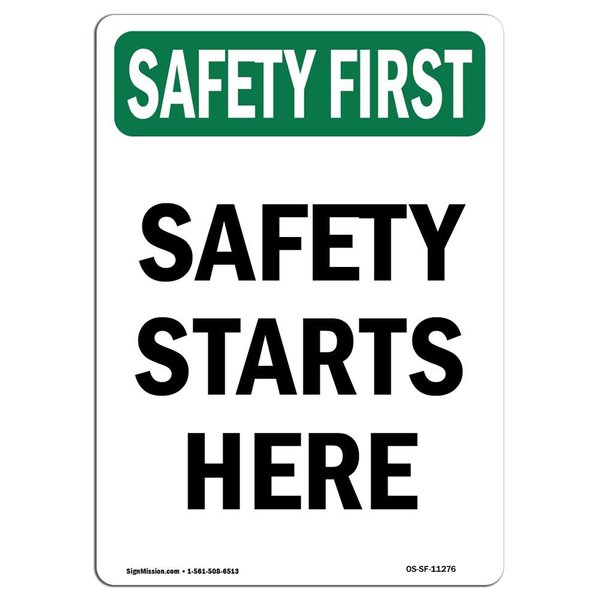 Signmission OSHA SAFETY FIRST Sign, Safety Starts Here, 24in X 18in Rigid Plastic, 18" W, 24" L, Portrait OS-SF-P-1824-V-11276